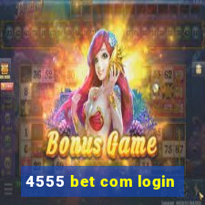 4555 bet com login